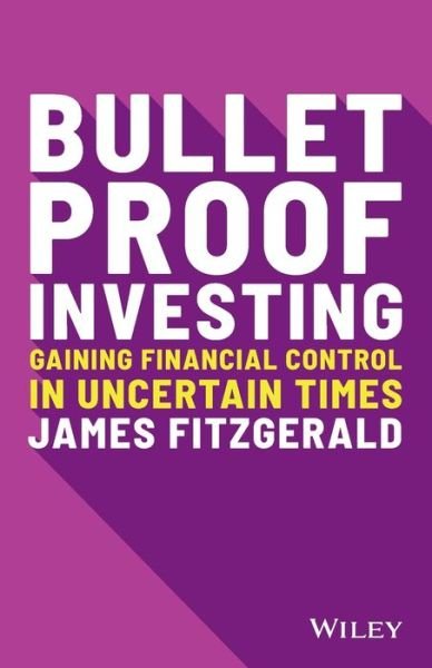 Cover for James Fitzgerald · Bulletproof Investing: Gaining Financial Control in Uncertain Times (Paperback Book) (2021)