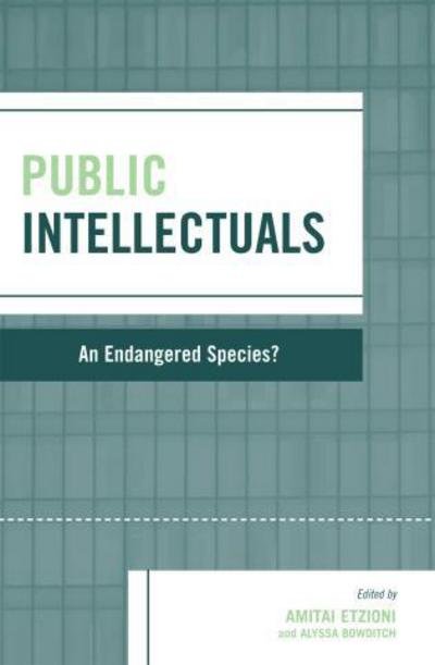 Cover for Amitai Etzioni · Public Intellectuals: An Endangered Species? - Rights &amp; Responsibilities (Taschenbuch) (2006)