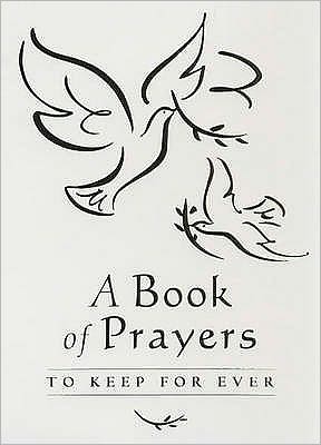 Cover for Lois Rock · A Book of Prayers to Keep for Ever (Gebundenes Buch) [New edition] (2002)