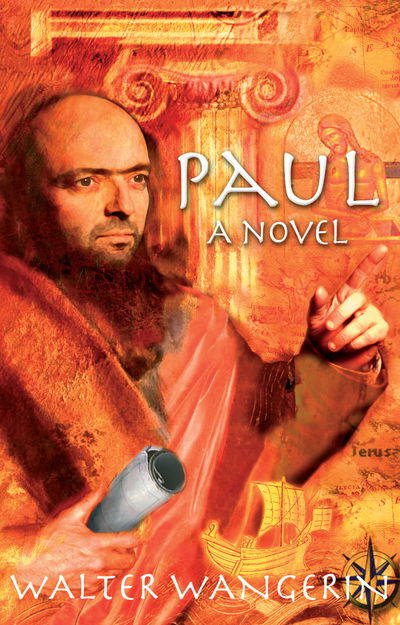 Cover for Wangerin, Walter, Jr. · Paul: A Novel (Paperback Book) [New edition] (2005)