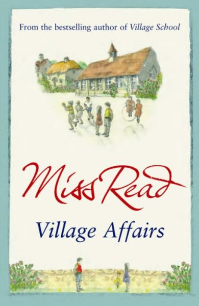 Cover for Miss Read · Village Affairs: The seventh novel in the Fairacre series - Fairacre (Taschenbuch) (2008)