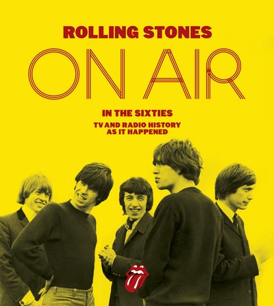 The Rolling Stones: On Air in the Sixties - Richard Havers - Livros - Ebury Publishing - 9780753557556 - 21 de setembro de 2017