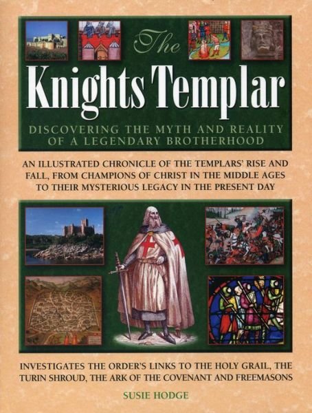 Cover for Susie Hodge · The Knights Templar: Discovering the Myth and Reality of a Legendary Brotherhood (Hardcover Book) (2013)