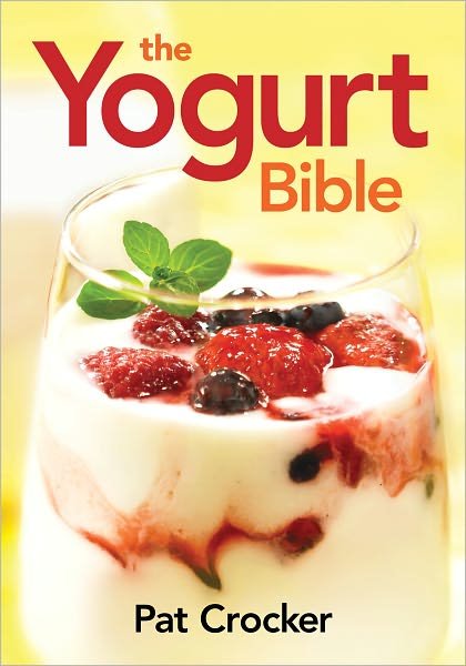 Cover for Pat Crocker · Yogurt Bible (Paperback Book) (2012)