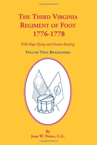 Cover for Joan W. Peters · The Third Virginia Regiment of the Foot, 1776-1778, Biographies, Volume Two. with Flags Flying and Drums Beating (Paperback Book) (2009)