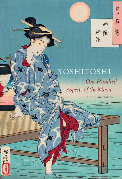 Cover for John Stevenson · Yoshitoshi: One Hundred Aspects of the Moon (Hardcover Book) [Full-Size Facsimile edition] (2019)