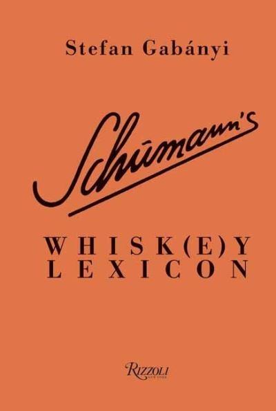 Cover for Stefan Gabanyi · Schumann's Whisk (e)y Lexicon (Hardcover Book) (2023)