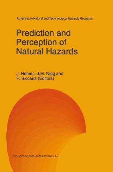 Jaromir Nemec · Prediction and Perception of Natural Hazards - Advances in Natural and Technological Hazards Research (Innbunden bok) (1993)