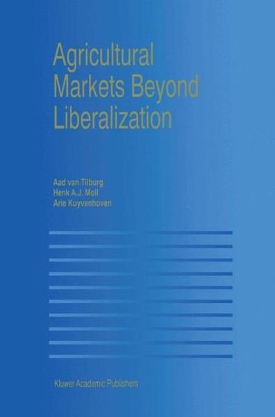 Aad Van Tilburg · Agricultural Markets Beyond Liberalization (Innbunden bok) [2000 edition] (2000)