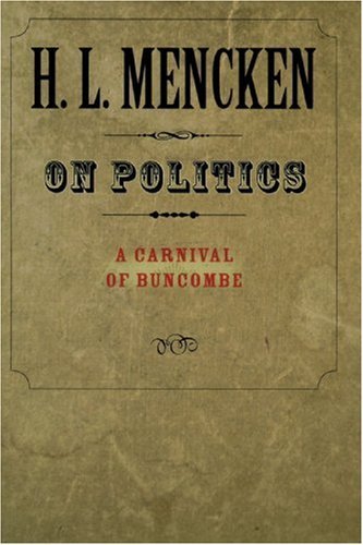 Cover for H. L. Mencken · On Politics: A Carnival of Buncombe (Paperback Book) (2006)