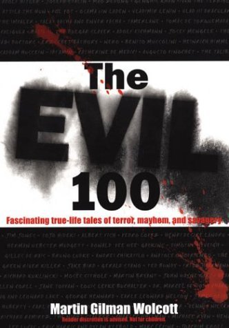 The Evil 100 - Martin Gilman Wolcott - Bøger - Citadel - 9780806525556 - 2004