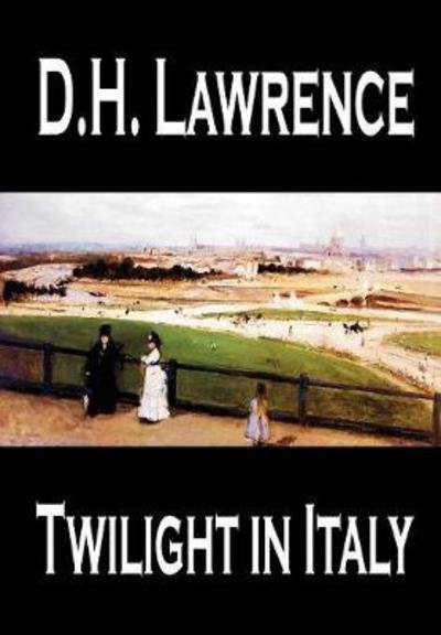Cover for D H Lawrence · Twilight in Italy (Inbunden Bok) (2004)