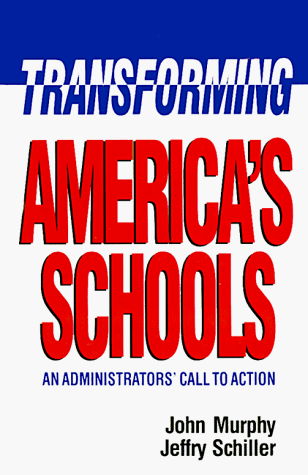 Transforming America's Schools: An Administrators' Call to Action - John Murphy - Boeken - Open Court Publishing Co ,U.S. - 9780812692556 - 1 maart 2001