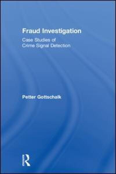 Cover for Petter Gottschalk · Fraud Investigation: Case Studies of Crime Signal Detection (Inbunden Bok) (2018)