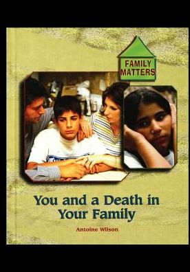 Cover for You and a Death in Your Family (Family Matters (New York, N.Y.).) (Hardcover Book) (2000)