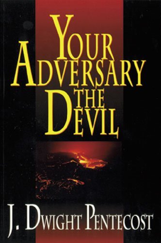 Cover for J. Dwight Pentecost · Your Adversary, the Devil (Pocketbok) (1997)