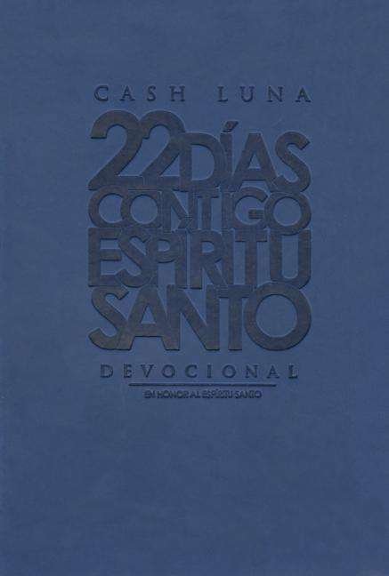 Cover for Cash Luna · 22 Dias Contigo, Espiritu Santo (Gebundenes Buch) (2015)