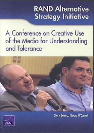 Cover for Cheryl Benard · RAND Alternative Strategy Initiative: A Conference on Creative Use of the Media for Understanding and Tolerance (DVD) (2008)