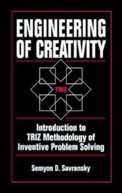 Cover for Savransky, Semyon D. (The TRIZ Experts, Newark, California, USA) · Engineering of Creativity: Introduction to TRIZ Methodology of Inventive Problem Solving (Hardcover Book) (2000)