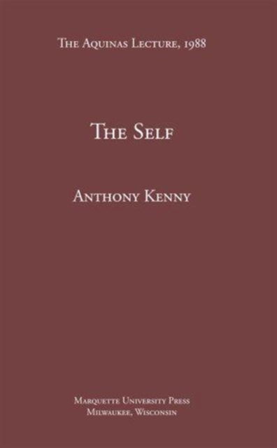 Cover for Anthony Kenny · The Self - The Aquinas Lecture in Philosophy (Paperback Book) (1988)