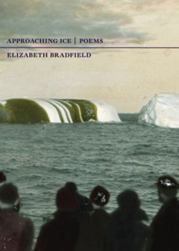 Cover for Elizabeth Bradfield · Approaching Ice: Poems (Paperback Book) [1st edition] (2010)