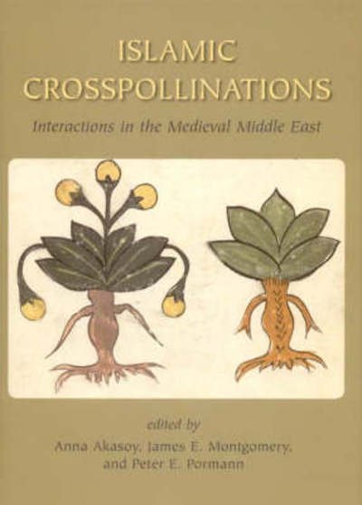 Cover for James Montgomery · Islamic Crosspollinations: Interactions in the Medieval Middle East - Gibb Memorial Trust Arabic Studies (Hardcover bog) (2007)