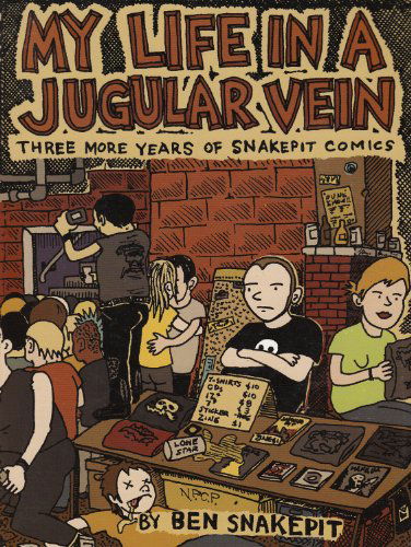 My Life in a Jugular Vein: Three More Years of Snakepit Comics (Comix) - Ben Snakepit - Böcker - Microcosm Publishing - 9780978866556 - 1 juni 2007