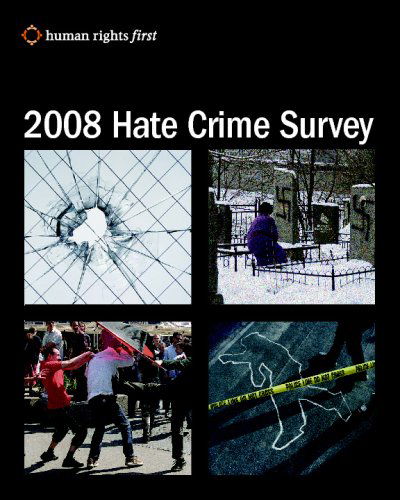 2008 Hate Crime Survey - Human Rights First Staff - Books - Human Rights First - 9780979997556 - September 25, 2008