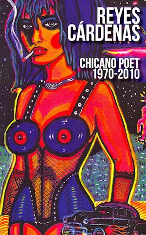 Cover for Reyes Cardénas · Chicano poet, 1970-2010 (Book) [1st edition] (2013)