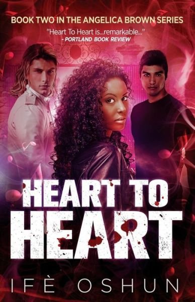 Heart to Heart: Book Two in the Angelica Brown Series (Volume 2) - Ifè Oshun - Livros - Papa Grace - 9780985923556 - 18 de novembro de 2014