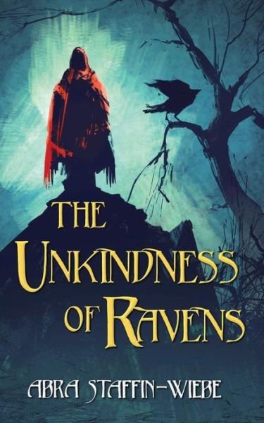 Cover for Abra Staffin-Wiebe · The Unkindness of Ravens (Paperback Bog) (2018)