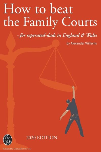 Cover for Alexander Williams · How to beat the Family Courts (Hardcover Book) (2020)