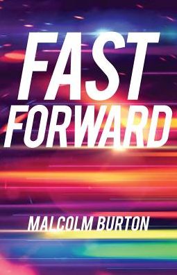 Cover for Malcolm Burton · Fast Forward (Paperback Book) (2016)