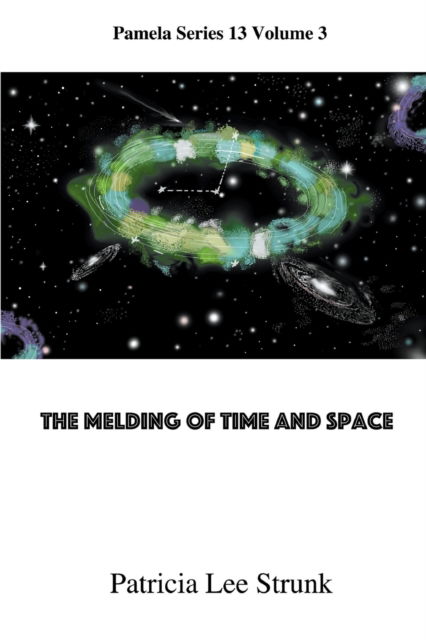 Cover for Strunk Patricia Strunk · Melding of Time and Space (Pocketbok) (2021)