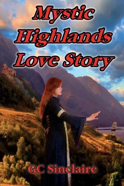 Cover for Gc Sinclaire · Mystic Highlands Love Story (Paperback Bog) (2019)