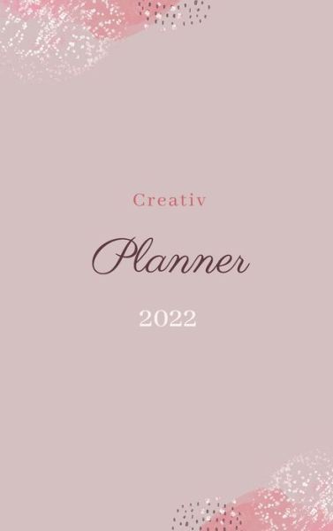 Cover for Inc. Blurb · Creativ Planner 2022 (Hardcover Book) (2022)