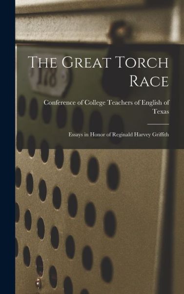 Cover for Conference of College Teachers of Eng · The Great Torch Race (Hardcover Book) (2021)