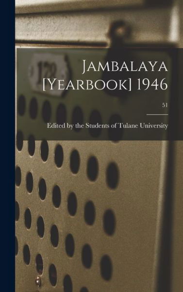 Cover for Edited by the Students of Tulane Univ · Jambalaya [yearbook] 1946; 51 (Gebundenes Buch) (2021)
