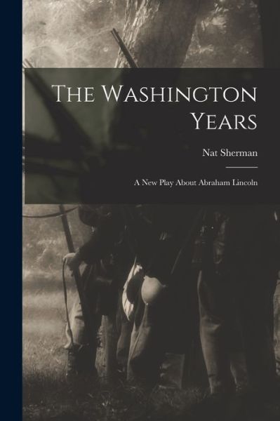 Cover for Nat Sherman · The Washington Years (Paperback Book) (2021)