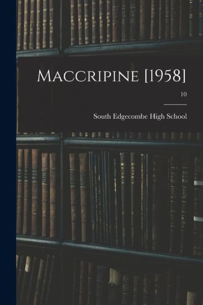 Maccripine [1958]; 10 - South Edgecombe High School (Pinetops - Książki - Hassell Street Press - 9781014594556 - 9 września 2021