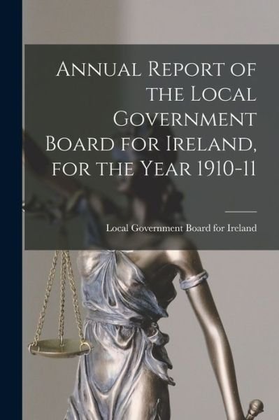 Cover for Local Government Board for Ireland · Annual Report of the Local Government Board for Ireland, for the Year 1910-11 (Paperback Book) (2021)