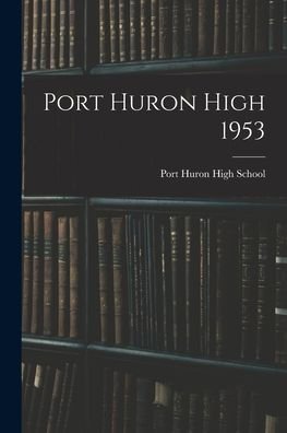 Cover for Mi) Port Huron High School (Port Huron · Port Huron High 1953 (Paperback Bog) (2021)