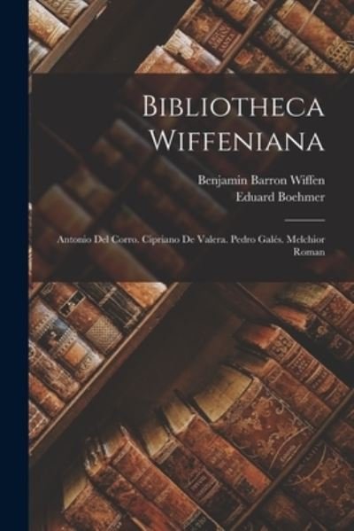 Cover for Eduard Boehmer · Bibliotheca Wiffeniana (Book) (2022)
