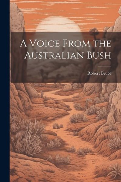 Cover for Robert Bruce · Voice from the Australian Bush (Buch) (2023)