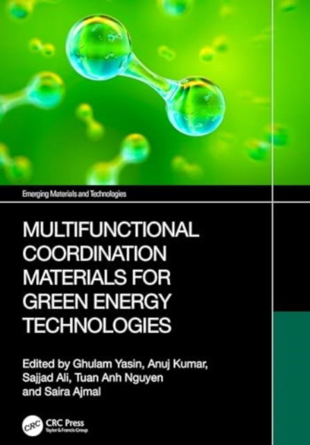 Multifunctional Coordination Materials for Green Energy Technologies - Emerging Materials and Technologies (Hardcover Book) (2024)