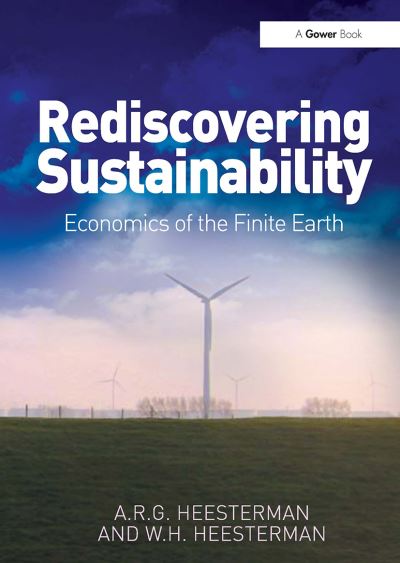 Cover for A.R.G. Heesterman · Rediscovering Sustainability: Economics of the Finite Earth (Paperback Book) (2024)