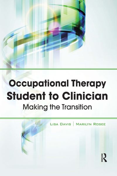 Lisa Davis · Occupational Therapy Student to Clinician: Making the Transition (Hardcover Book) (2024)