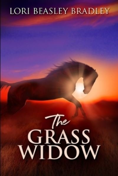 Cover for Lori Beasley Bradley · The Grass Widow (Paperback Book) (2021)