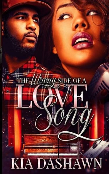 The Wrong Side of A Love Song - Kia Dashawn Alexander - Bøker - Independently Published - 9781079564556 - 11. juli 2019