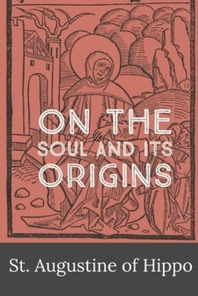 Cover for St Augustine of Hippo · On the Soul and Its Origins (Buch) (2023)